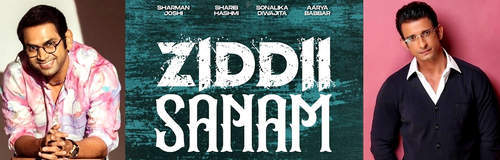 'जिद्दी सनम' में नजर आएंगे शरमन जोशी व शारिब हाशमी 'जिद्दी सनम' में नजर आएंगे शरमन जोशी व शारिब हाशमी