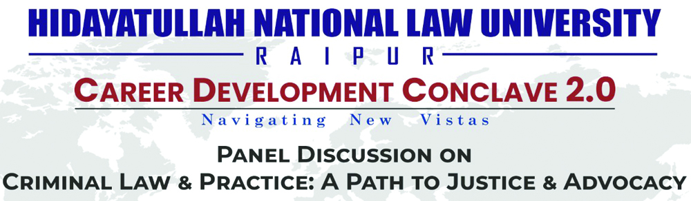 क्रिमिनल लॉ एंड प्रैक्टिस पर एचएनएलयू में हुई पैनल चर्चा
