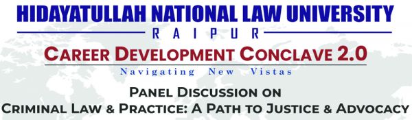 क्रिमिनल लॉ एंड प्रैक्टिस पर एचएनएलयू में हुई पैनल चर्चा