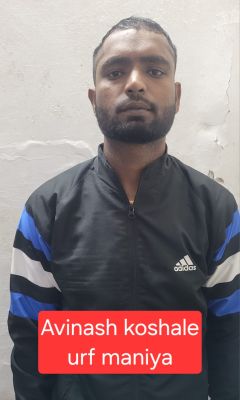 आदतन अपराधी अविनाश कोसले उर्फ मनिया जिला बदर